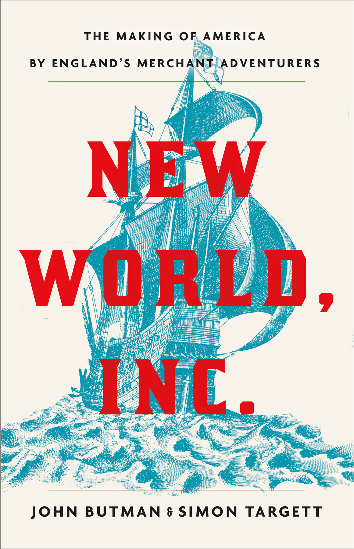 Новый Свет, Инк. Создание Америки английскими торговцами-авантюристами - John Butman