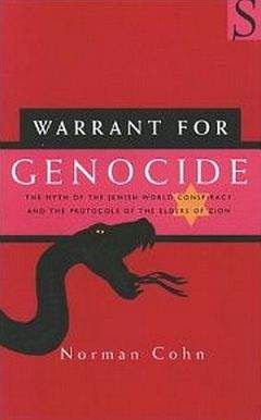 Норман Кон - Благословение на геноцид. Миф о всемирном заговоре евреев и «Протоколах сионских мудрецов»