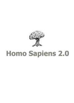 Homo Sapiens 2.0 - Homo Sapiens 2.0