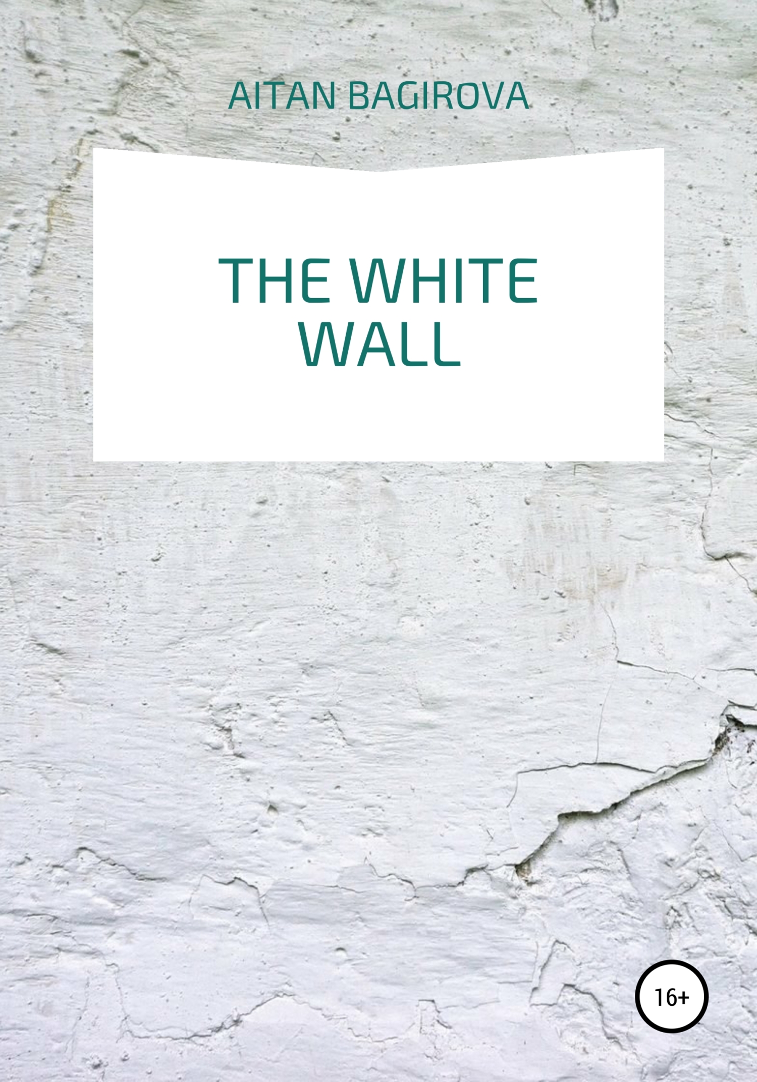 The white wall - Aitan Bagirova