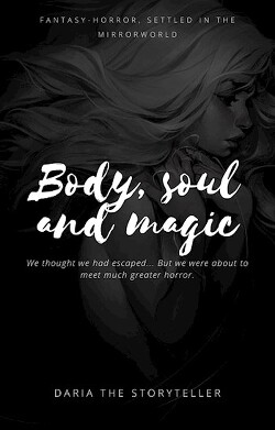 Тело, душа и магия (СИ) - DariaTheStoryteller