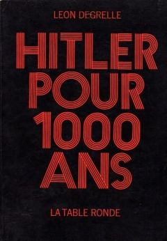 Леон Дегрель - Гитлер на тысячу лет