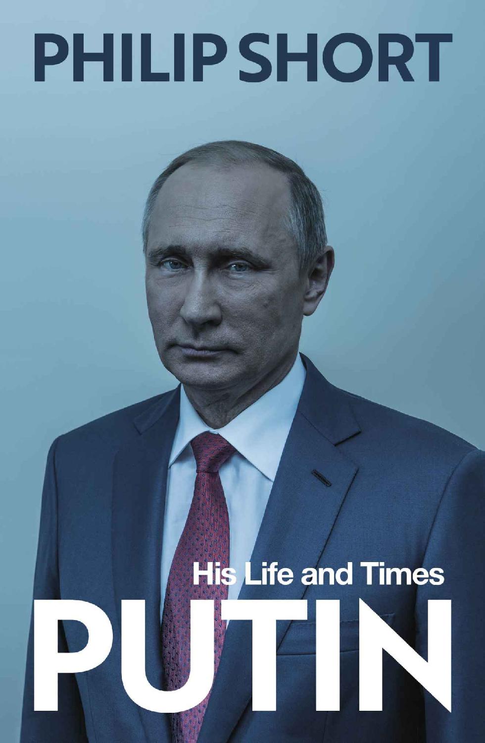 Putin. His Life and Times - Филип Шорт