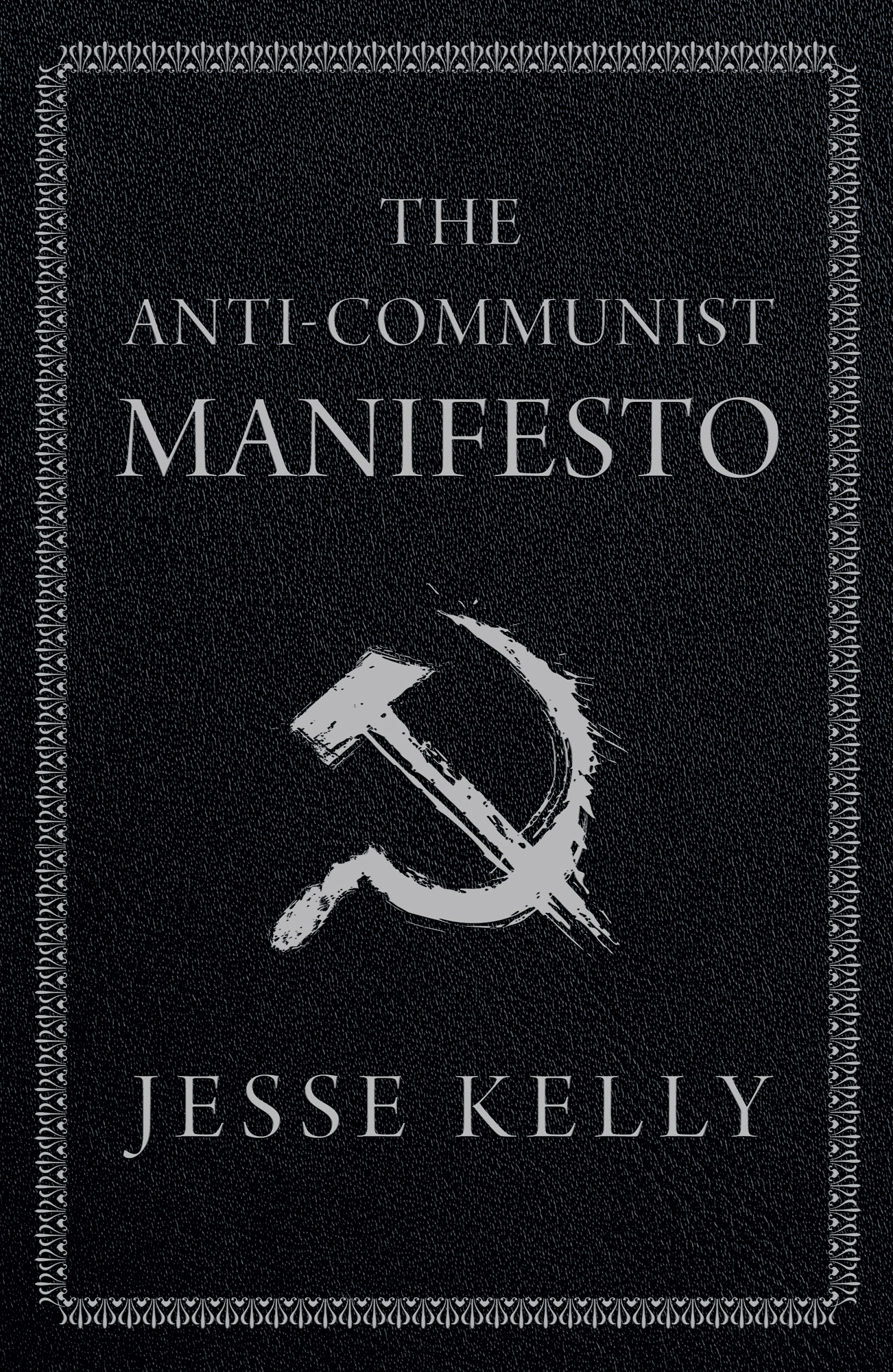 Антикоммунистический манифест - Джесси Келли