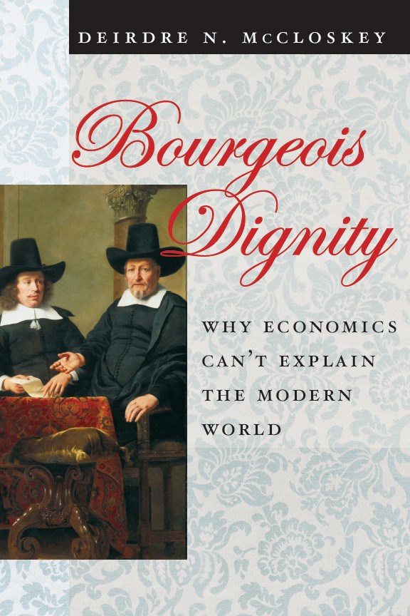 Буржуазное достоинство: Почему экономика не может объяснить современный мир - Deirdre Nansen McCloskey