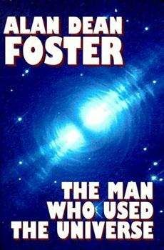 Алан Фостер - Тот, кто пользовался вселенной